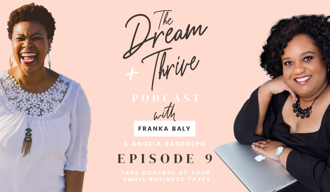 Episode 9: Take Control of Your Small Business Taxes with Angela Randolph