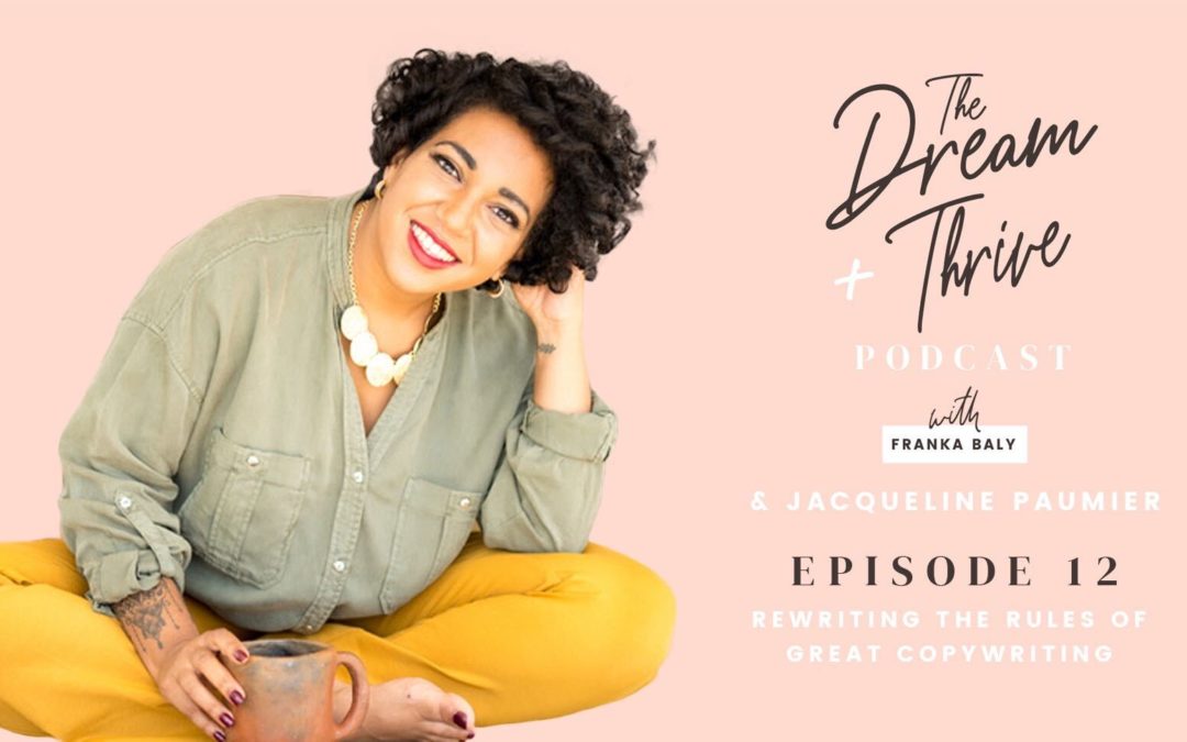 Episode 12: Rewriting the Rules of Great Copywriting with Jacqueline Paumier