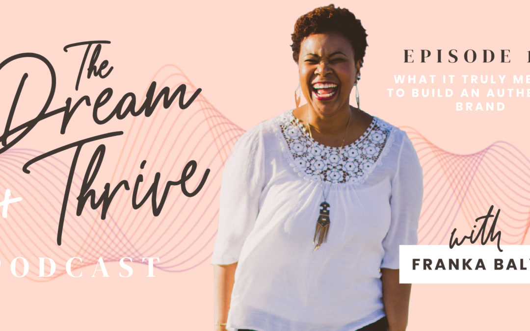 Episode 13: What It Truly Means to Build An Authentic Brand